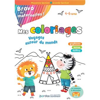 Bravo les maternelles - Mes coloriages - Voyage autour du monde Moyenne section et Grande section