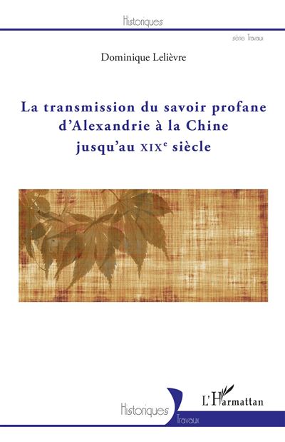 La transmission du savoir profane d'Alexandrie à la Chine jusqu'au XIXème siècle