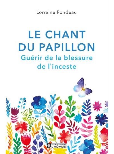 Le chant du papillon. guerir de la blessure de l'inceste