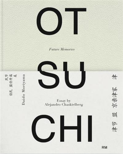 OTSUCHI: FUTURE MEMORIES (ALEJANDRO CHASKIELBERG)