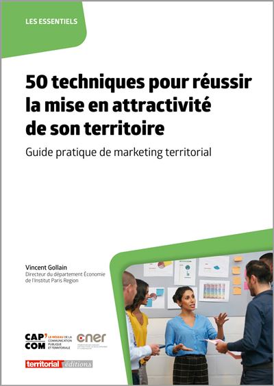 50 techniques pour réussir la mise en attractivité de son territoire - Vincent Gollain - broché