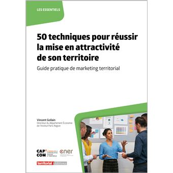 50 techniques pour réussir la mise en attractivité de son territoire