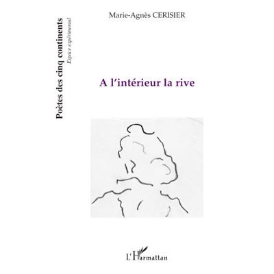 A l'intérieur la rive - Marie-Agnès Cerisier - broché
