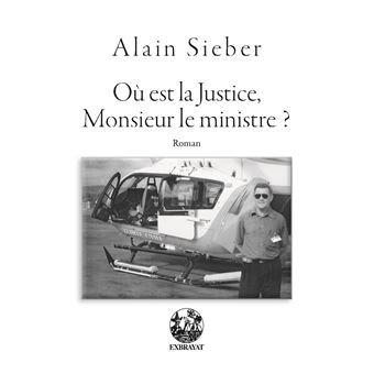 Où est la Justice, Monsieur le ministre ?