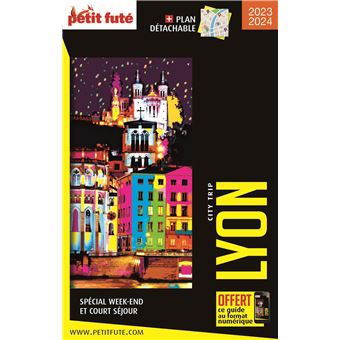 Guide Lyon 2023 City trip Petit Futé