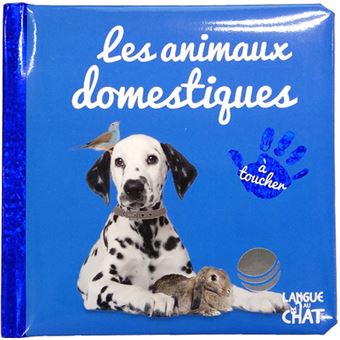 Bébé touche-à-tout - Les animaux domestiques