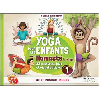 Yoga Pour Les Enfants Avec Namaste Guide Pratique Livre Cd Guide Pratique Avec Cd Inlcus Livre Cd France Hutchison Achat Livre Fnac