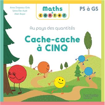 Maths à conter - Au pays des quantités Cache-cache à Cinq - Album