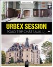 Urbex Session, road trip Châteaux