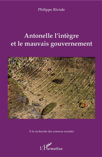 Antonelle l'integre et le mauvais gouvernement