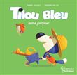 Tilou bleu aime jardiner