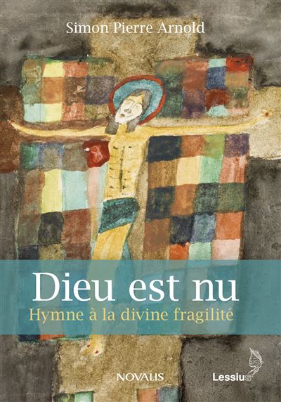 Dieu est nu hymne a la divine fragilite