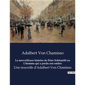 La merveilleuse histoire de Peter Schlemihl ou L'homme qui a perdu son ombre