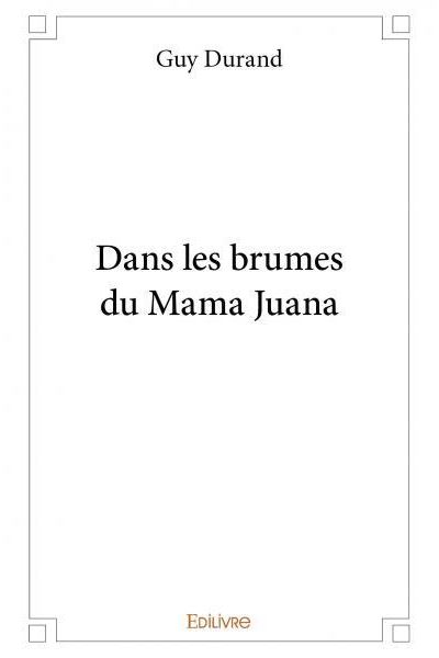 Dans les brumes du mama juana