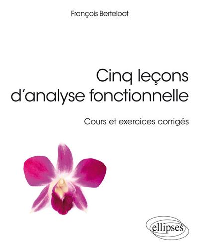 Cinq leçons d'analyse fonctionnelle – Cours et exercices corrigés