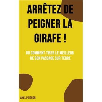Arrêtez de peigner la girafe !