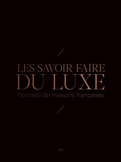Les savoir-faire du luxe