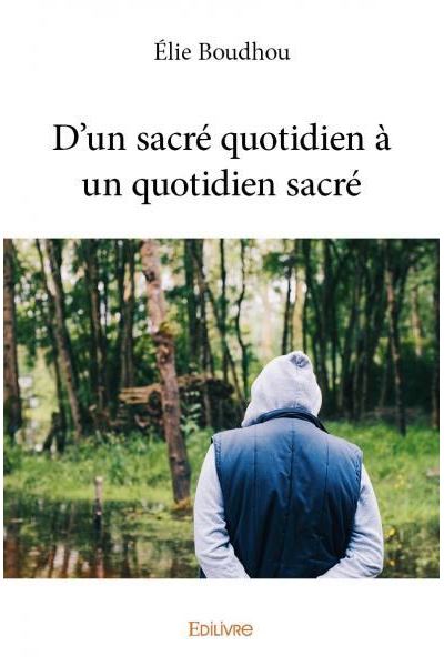 D'un sacré quotidien à un quotidien sacré