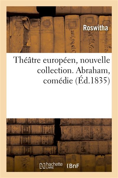 Théâtre européen, nouvelle collection. Abraham, comédie -  Roswitha - broché