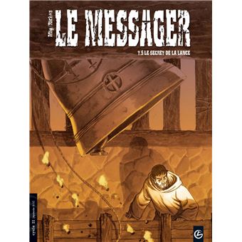 Le messager - Le messager, Le secret de la lance T5 - 1