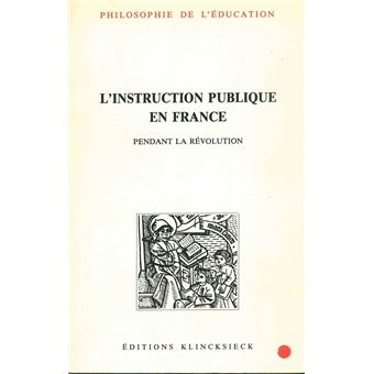 L'Instruction publique en France pendant la Révolution