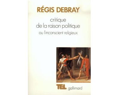 Critique de la Raison politique ou L'inconscient religieux - Régis Debray - broché