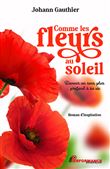 Comme les fleurs au soleil - Donner un sens plus profond à sa vie