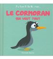 Le cormoran qui veut tout