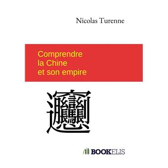 Comprendre la Chine et son empire