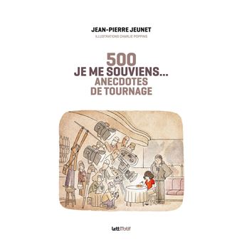 Je me souviens... 500 anecdotes de tournage