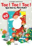 Toc ! Toc ! Toc ! Que fais tu Père Noël ?