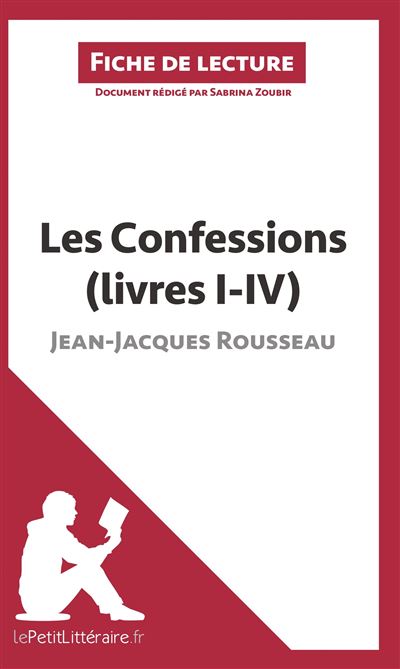 Les confessions livres i iv de jean jacques rousseau fiche d