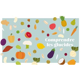 Les bons glucides - Cuisinez toute l'année des repas à index glycémique bas