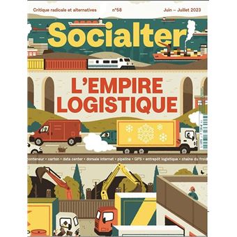 Socialter N°58 : L’empire logistique - Juin - Juillet 2023