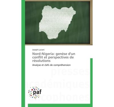 Nord-nigeria: genese d'un conflit et perspectives de resolut