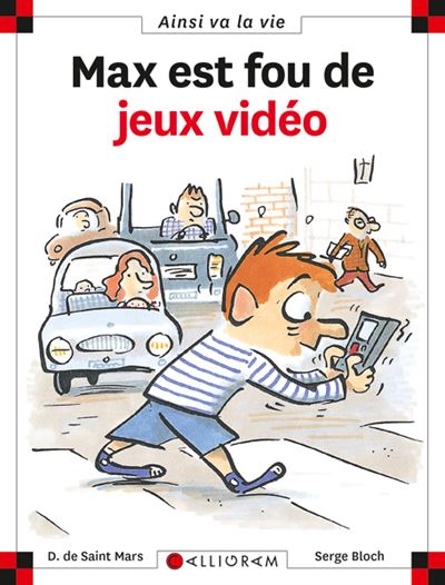 N°8 Max est fou de jeux vidéo - DOMINIQUE SAINT-MARS (DE) - cartonné