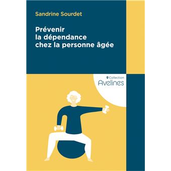 Prévenir la dépendance chez la personne âgée