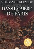 La Dernière geste, tome 1 - Dans l'ombre de Paris VERSION 10 