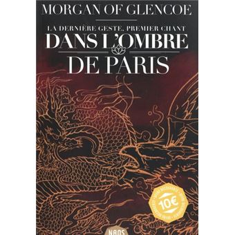 La Dernière geste, tome 1 - Dans l'ombre de Paris VERSION 10 
