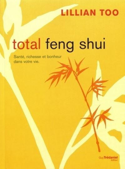 Total Feng Shui - Lillian Too - broché