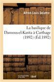 La basilique de Damous-el-Karita à Carthage (1892)