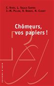 Chômeurs, vos papiers !