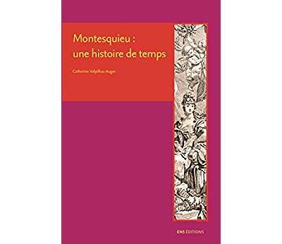 Montesquieu : une histoire de temps