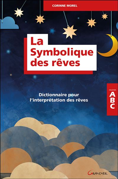La Symbolique des rêves - Dictionnaire pour l'interprétation des rêves - Corinne Morel - broché