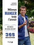 Mieux manger toute l'année - Mes 365 recettes, mes conseils, mes astuces