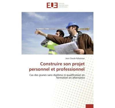 Construire son projet personnel et professionnel