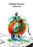 Isabelle Cornaro - color me