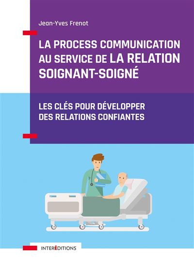 La Process Communication au service de la relation soignant-soigné - Jean-Yves Frénot - broché