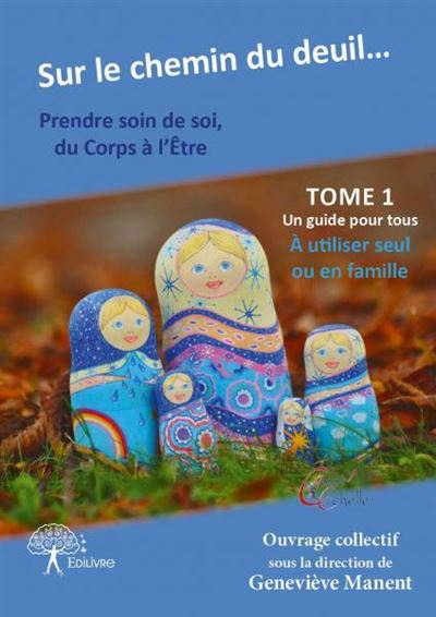 Sur le chemin du deuil? prendre soin de soi, du corps a l?et