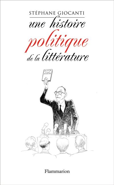 Une histoire politique de la littérature - Stéphane Giocanti - broché